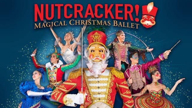 NUTCRACKER! Magical Christmas Ballet