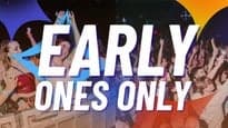 Early Ones Only (18+ w/ ID)