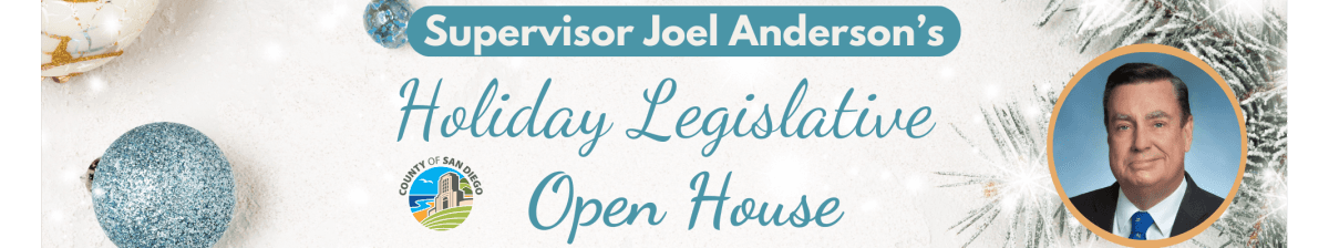 Holiday Legislative Open House - Supervisor Joel Anderson