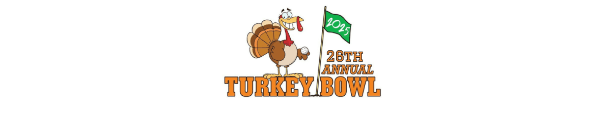 2025 Turkey Bowl - Last Call for Golfers!!