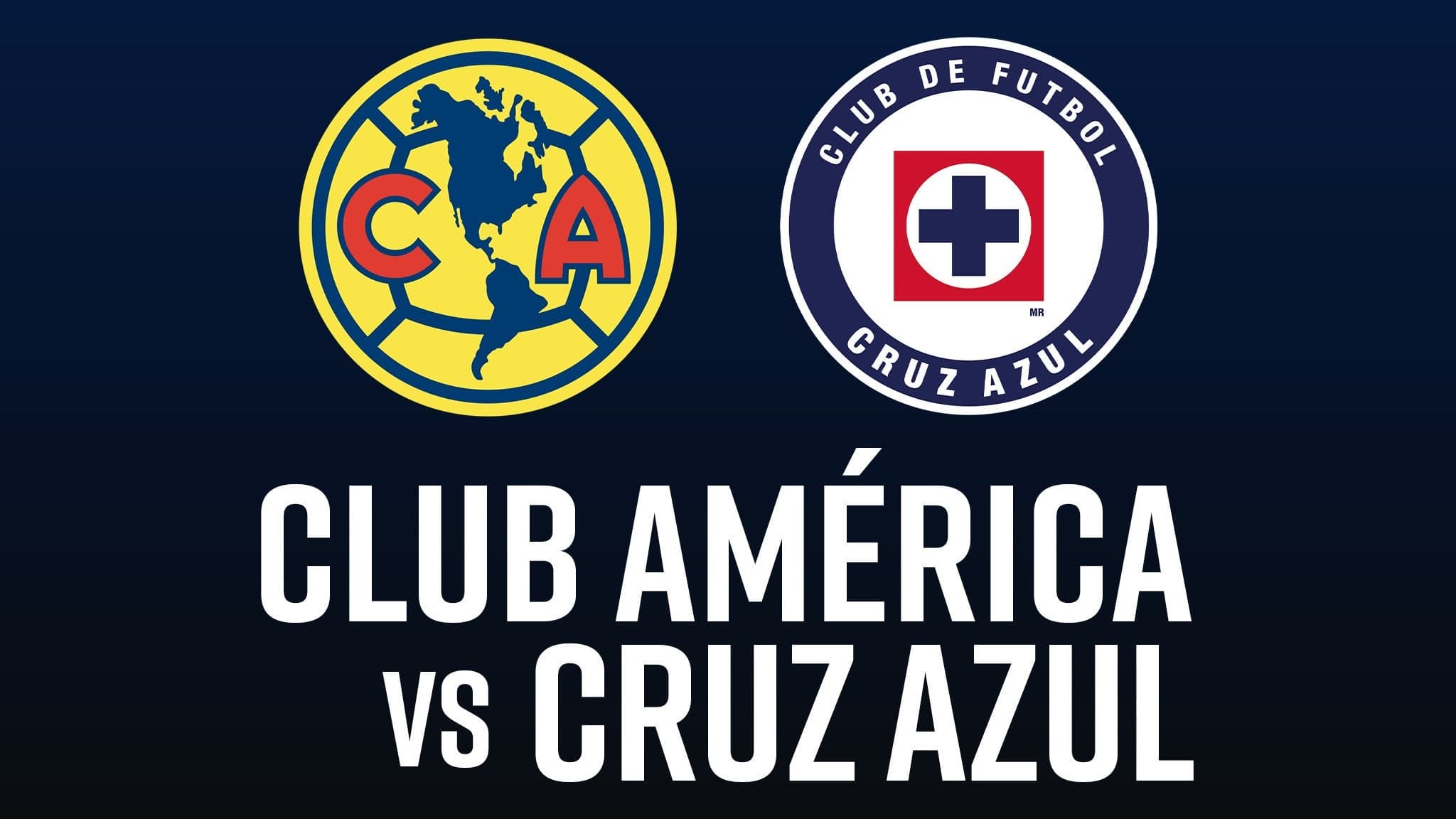 Club América vs. Cruz Azul